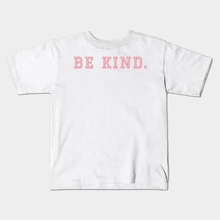 Be kind. Kids T-Shirt